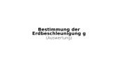 thumbnail of medium Bestimmung der Erdbeschleunigung g (Auswertung)