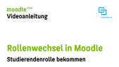 thumbnail of medium Rollenwechsel in Moodle: Studierendenrolle bekommen